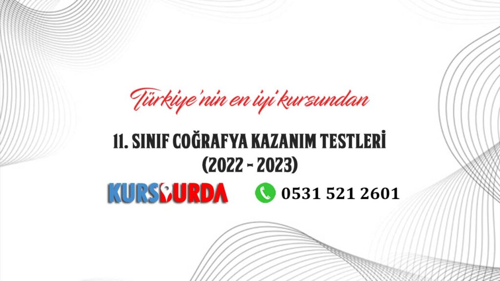 11. Sınıf Coğrafya Kazanım Testleri (2022 – 2023)