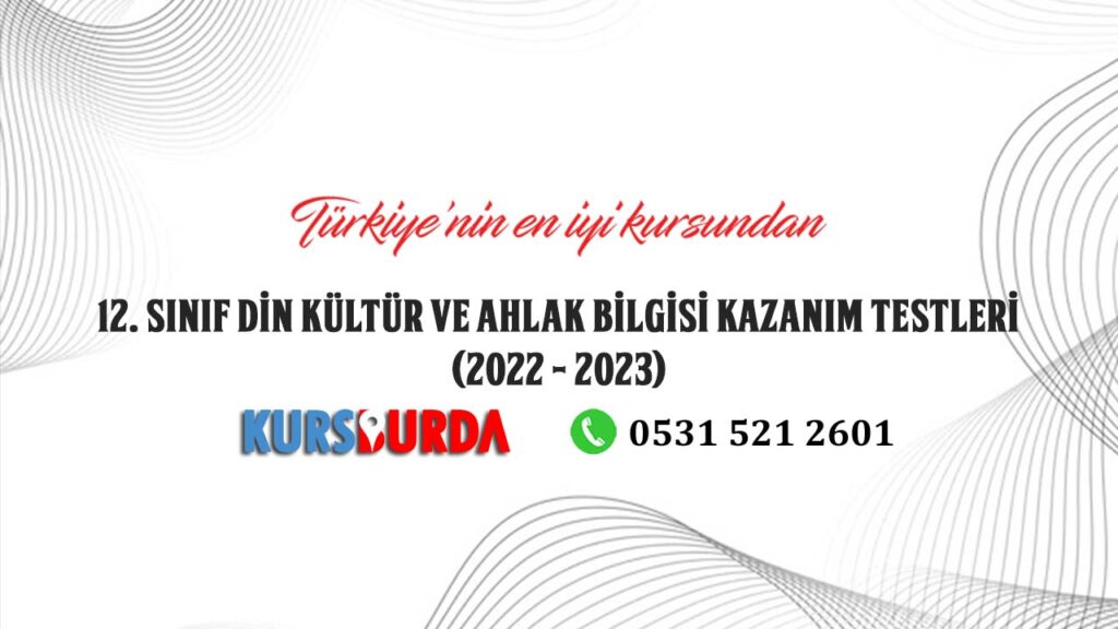 12. Sınıf Din Kültürü ve Ahlak Bilgisi Kazanım Testleri (2022 – 2023)