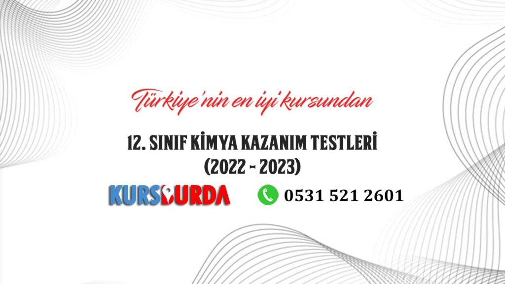 12. Sınıf Kimya Kazanım Testleri (2022 – 2023)