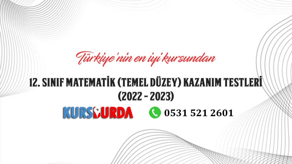 12. Sınıf Matematik (Temel Düzey) Kazanım Testleri