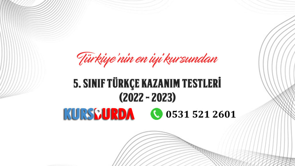 5. Sınıf Türkçe Kazanım Testleri (2022 – 2023)