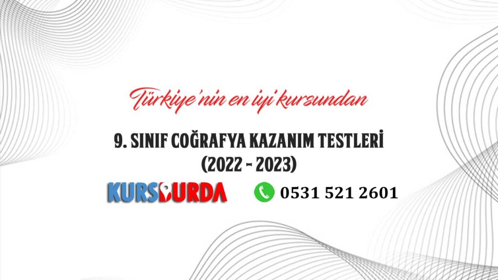 9. Sınıf Coğrafya Kazanım Testleri (2022 – 2023)